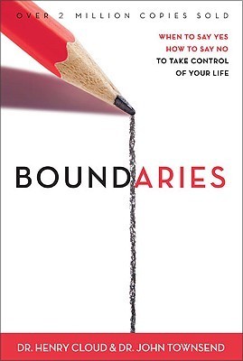 Boundaries: When to Say Yes, How to Say No, to Take Control of Your Life