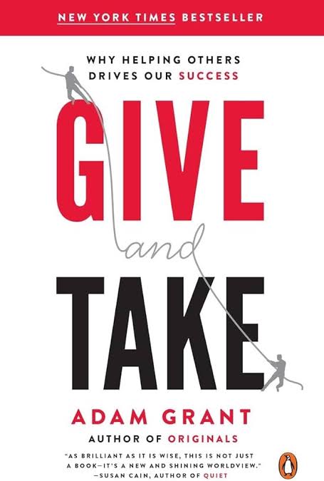 Give and Take: Why Helping Others Drives Our Success